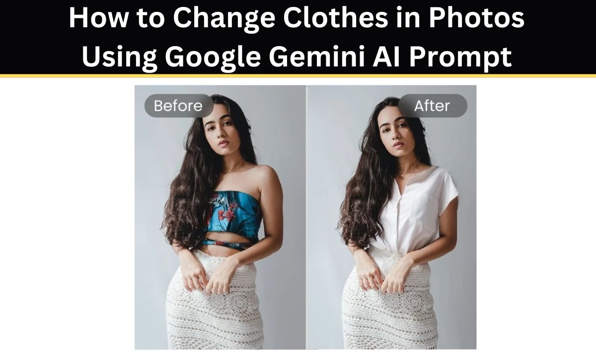 How to Change Clothes in Photos Using Google Gemini AI Prompt